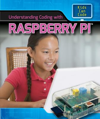 Understanding Coding with Raspberry Pi(r) - Harris Ph D, Patricia