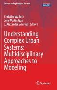 Understanding Complex Urban Systems: Multidisciplinary Approaches to Modeling