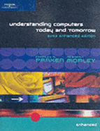 Understanding Computers: Today and Tomorrow, 2003 Enhanced Edition