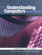 Understanding Computers: Today and Tomorrow: Comprehensive