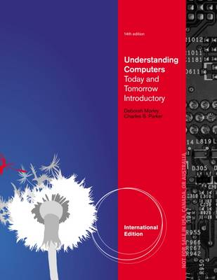Understanding Computers: Today and Tomorrow, Introductory, International Edition - Morley, Deborah, and Parker, Charles