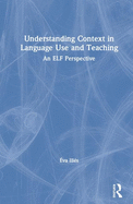 Understanding Context in Language Use and Teaching: An Elf Perspective