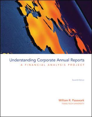 Understanding Corporate Annual Reports: A Financial Analysis Project - Pasewark, William R