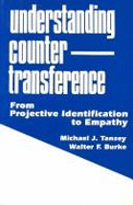 Understanding Countertransference: From Projective Identification to Empathy - Tansey, Michael J