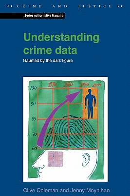 Understanding Crime Data - Coleman, Clive