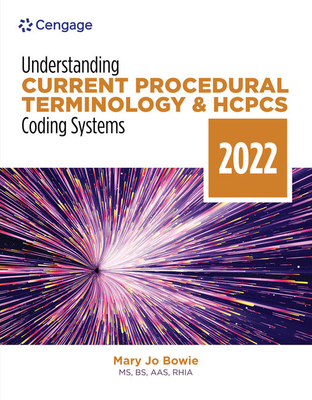 Understanding Current Procedural Terminology and HCPCS Coding Systems: 2022 Edition - Bowie, Mary Jo