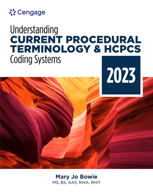 Understanding Current Procedural Terminology and HCPCS Coding Systems: 2023 Edition - Bowie, Mary Jo