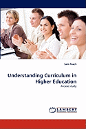 Understanding Curriculum in Higher Education