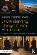 Understanding Design in Film Production: Using Art, Light & Locations to Tell Your Story