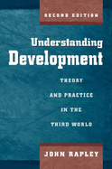 Understanding Development: Theory and Practice in the Third World