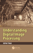 Understanding Digital Image Processing