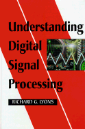 Understanding Digital Signal Processing - Lyons, Richard G
