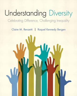 Understanding Diversity with Access Code: Celebrating Difference, Challenging Inequality - Renzetti, Claire M, Dr., and Bergen, Raquel Kennedy, Dr.