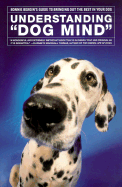 Understanding 'Dog Mind': Bonnie Bergin's Guide to Bringing Out the Best in Your Dog