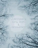 Understanding Dying, Death, & Bereavement