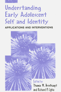 Understanding Early Adolescent Self and Identity: Applications and Interventions