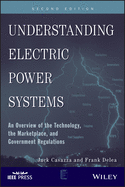 Understanding Electric Power Systems: An Overview of the Technology, the Marketplace, and Government Regulations