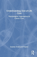 Understanding End-Of-Life Care: Psychological Approaches to Cancer Care