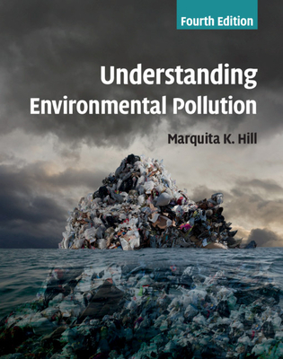 Understanding Environmental Pollution - Hill, Marquita K.