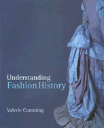 Understanding Fashion History - Cumming, Valerie