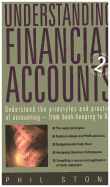 Understanding Financial Accounts: Understand the Principles and Practice of Accounting - From Book-keeping to VAT