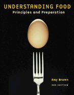 Understanding Food: Principles and Preparation - Brown, Amy, and Brown, Amy Christine