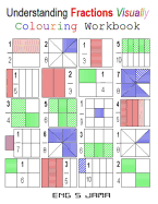 Understanding Fractions Visually: Colouring Workbook