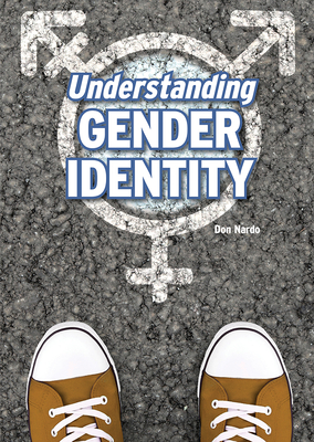 Understanding Gender Identity - Nardo, Don