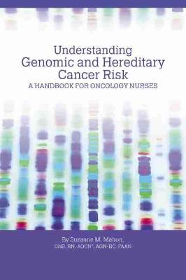 Understanding Genomic and Hereditary Cancer Risk: A Handbook for Oncology Nurses - Mahon, Suzanne M, and Oncology Nursing Society