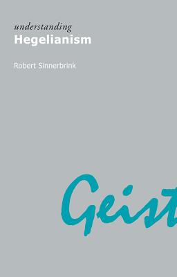 Understanding Hegelianism - Sinnerbrink, Robert