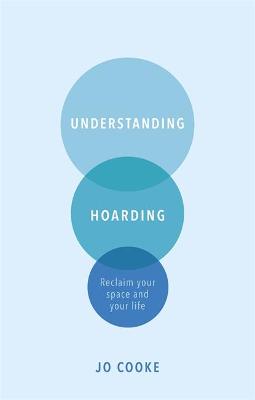 Understanding Hoarding - Cooke, Jo