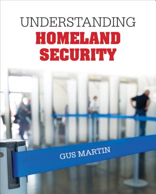 Understanding Homeland Security - Martin, Gus