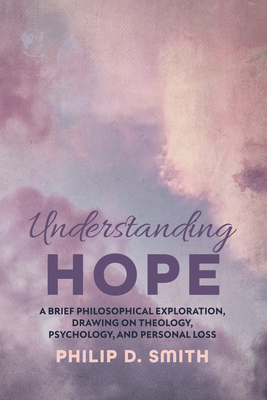 Understanding Hope - Smith, Philip D