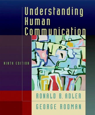 Understanding Human Communication - Adler, Ronald B, and Rodman, George