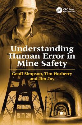 Understanding Human Error in Mine Safety - Simpson, Geoff, and Horberry, Tim