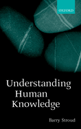 Understanding Human Knowledge: Philosophical Essays