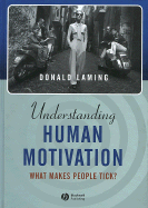 Understanding Human Motivation: What Makes People Tick? - Laming, Donald