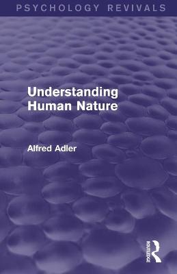 Understanding Human Nature - Adler, Alfred