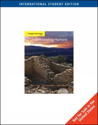 Understanding Humans: An Introduction to Physical Anthropology and Archaeology - Lewis, Barry, and Jurmain, Robert, and Kilgore, Lynn