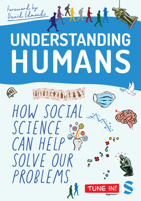 Understanding Humans: How Social Science Can Help Solve Our Problems - Edmonds, David