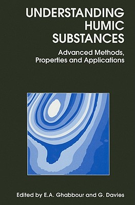 Understanding Humic Substances: Advanced Methods - Ghabbour, E a (Editor)