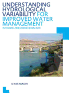Understanding Hydrological Variability for Improved Water Management in the Semi-Arid Karkheh Basin, Iran: Unesco-Ihe PhD Thesis