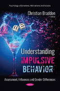 Understanding Impulsive Behavior: Assessment, Influences and Gender Differences