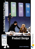 Understanding Industrial Practices Design Technology: Product Design