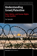 Understanding Israel/Palestine: Race, Nation, and Human Rights in the Conflict (Second Edition)