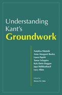 Understanding Kant's Groundwork