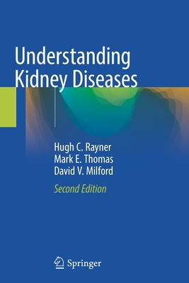 Understanding Kidney Diseases - Rayner, Hugh C, and Thomas, Mark E, and Milford, David V