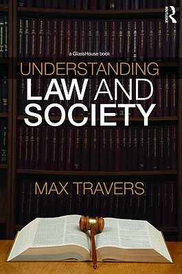 Understanding Law and Society - Travers, Max, Dr.