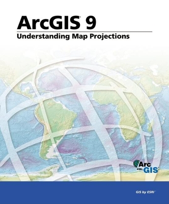 Understanding Map Projections: ArcGIS 9 - Esri Press (Creator)
