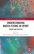 Understanding Match-Fixing in Sport: Theory and Practice